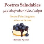Lee más sobre el artículo <a href="https://amazon.es/dp/1530453895?tag=techbeautydeals-21" target="_blank">Resume el contenido de Postres Saludables para Disfrutar sin Culpa: Postres Paleo sin Gluten, Azucar ni Lactosa en español y en sólo 10 palabras</a>