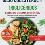 Lee más sobre el artículo <a href="https://amazon.es/dp/B0DVLGLV6Z?tag=techbeautydeals-21" target="_blank">Resume el contenido de COLESTEROL Y TRIGLICÉRIDOS BAJOS LIBRO DE COCINA DIETÉTICA: Deliciosas recetas bajas en carbohidratos, grasas y altas en fibra para un corazón más sano (incluye plan de alimentación de 30 días) en español y en sólo 10 palabras</a>