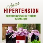 Lee más sobre el artículo <a href="https://amazon.es/dp/1520991924?tag=techbeautydeals-21" target="_blank">Resume el contenido de Adiós Hipertensión: Remedios Naturales y Terapias Alternativas en español y en sólo 10 palabras</a>