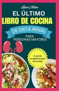 Lee más sobre el artículo <a href="https://amazon.es/dp/B0D5BDZZ6Z?tag=techbeautydeals-21" target="_blank">Resume el contenido de El último LIBRO DE COCINA DE DIETA RENAL para personas mayores: Recetas y plan de alimentación bajos en sodio y potasio para la enfermedad renal crónica en español y en sólo 10 palabras</a>